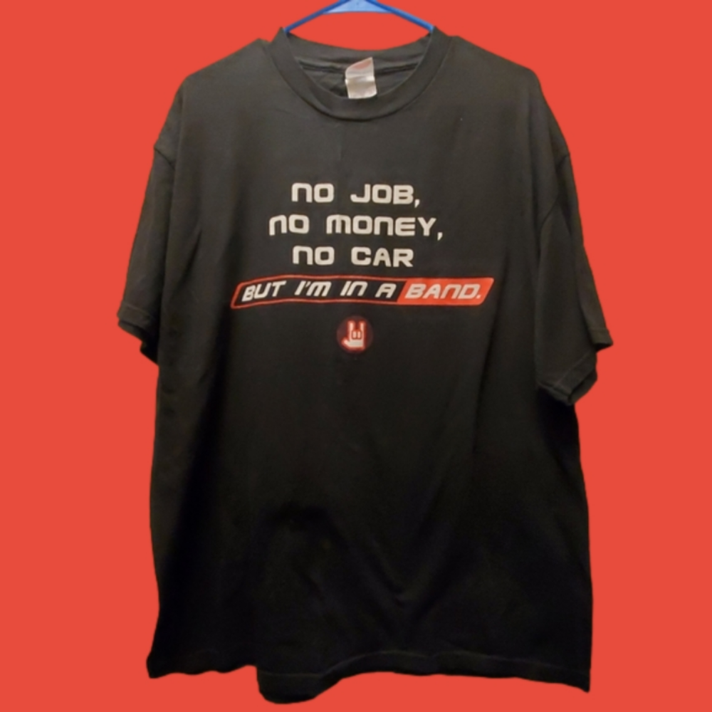 Mens funny short sleeve tshirt.  No job no money no car but I'm in a band.